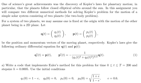 One of sciences great achievements was the discovery of Keplers laws for planetary motion; in particular, that the planets