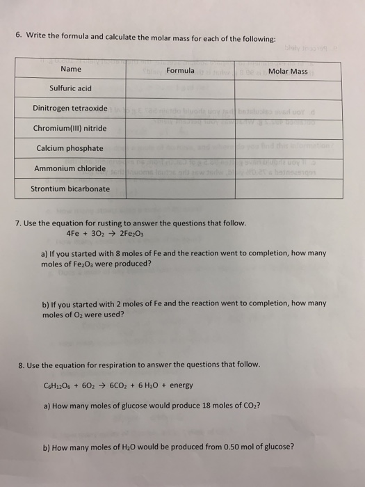 6. Write the formula and calculate the molar mass for each of the following: Name Formular e Molar Mass Sulfuric acid Dinitro