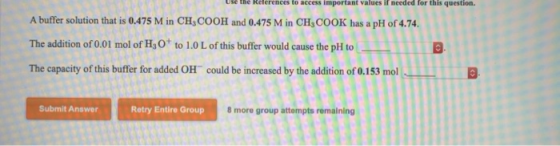 Use the Relerences to access important values if needed for this question. A buffer solution that is 0.475 M in CH, COOH and