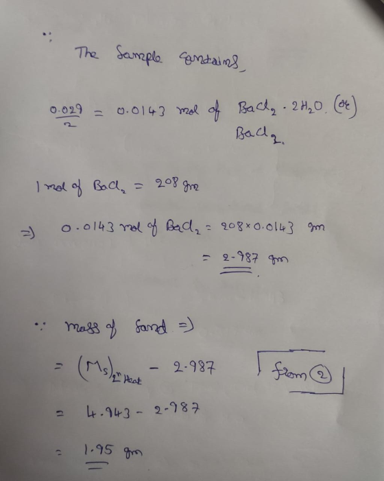 . The sample contains 0.029 = 0.0143 mol of Bach, .2H20 (of) Baca, mol of Back = 208 gm 2 0.0143 mol of Bada = 208*0.0143 am