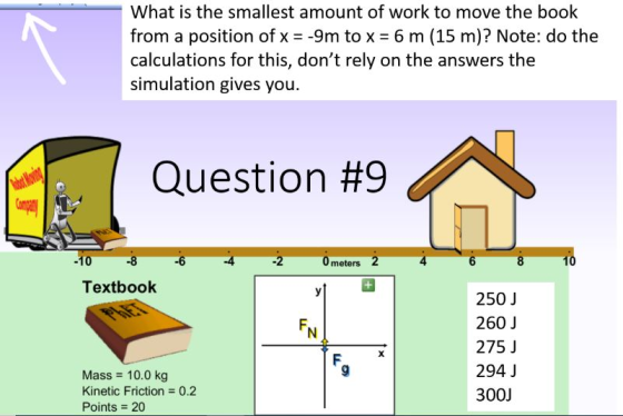 What is the smallest amount of work to move the book from a position of x = -9m to x = 6 m (15 m)? Note: do the calculations