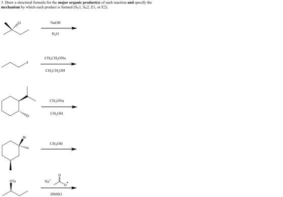 3. Draw a structural formula for the major organic product(s) of each reaction and specify the mechanism by which each produc