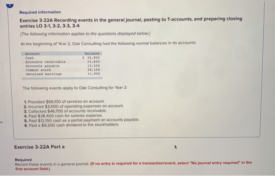 Required information Exercise 3-22A Recording events in the general journal, posting to T-accounts, and preparing closing ent