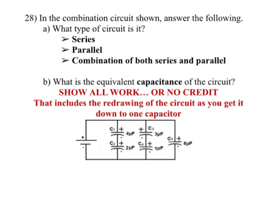 28) In the combination circuit shown, answer the following. a) What type of circuit is it? Series > Parallel > Combination of