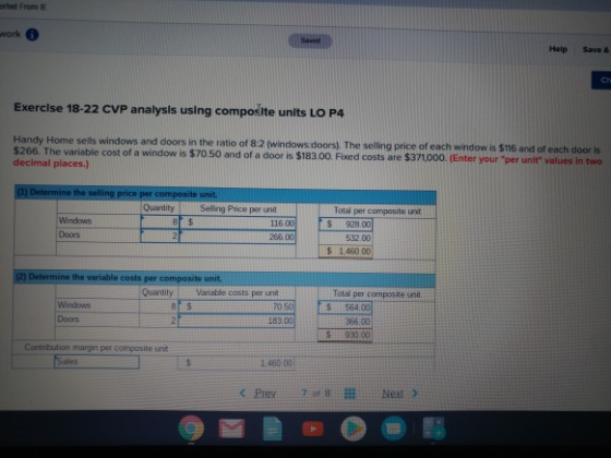 work Exercise 18-22 CVP analysis using composite units LO P4 Handy Home sells windows and doors in the ratio of 8:2 (Windows