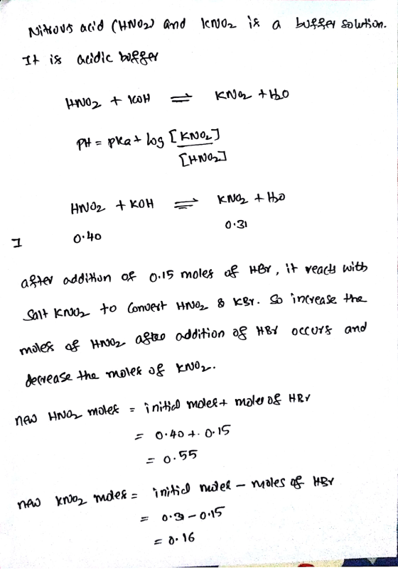 mitous acid (HN02) and INO2 is a buffer solution. It is acidic bigger HNO2 + oH → KNG tho PH= plat log [KNOL] Luld HNO2 tkoH