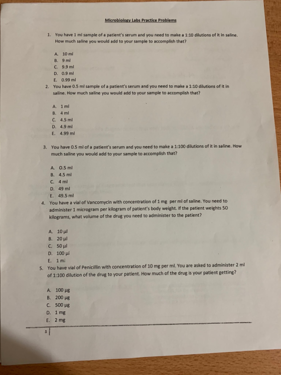 Microbiology Labs Practice Problems 1. You have 1 ml sample of a patients serum and you need to make a 1:10 dilutions of it