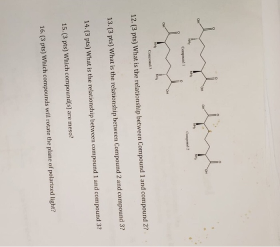 Compound 2 Compound Compound 3 12.(3 pts) What is the relationship between Compound 1 and compound 2? 13. (3 pts) What is the