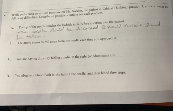 Question 3, you encounter the 4. While performing an arterial puncture on Ms. Gordon, the patient in Critical Thinking Questi