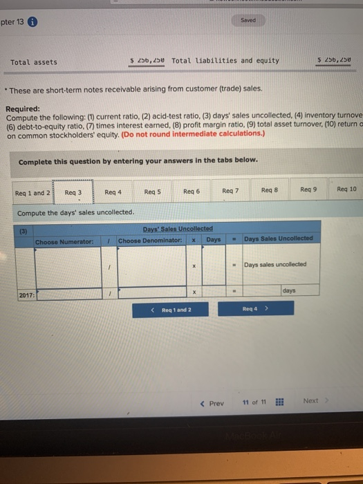 pter 13 0 Total assets 5 256,250 Total liabilities and equity $ 256,250 * These are short-term notes receivable arising from