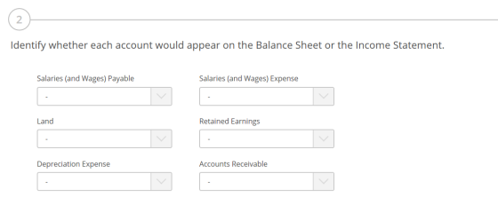 Identify whether each account would appear on the Balance Sheet or the Income Statement. Salaries (and Wages) Payable Salarie