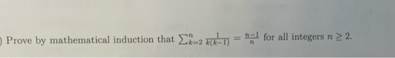 Prove by mathematical induction that 2-2 KULT = n for all integers n > 2.