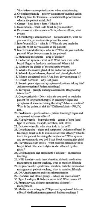 1. Vincristine-nurse prioritization when administering 2. Cyclophosphamide-priority assessment nursing action 3. Pt being tre