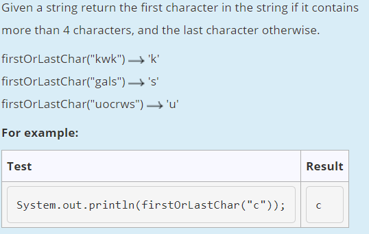 Given a string return the first character in the string if it contains more than 4 characters, and the last character otherwi