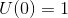 U(0) = 1