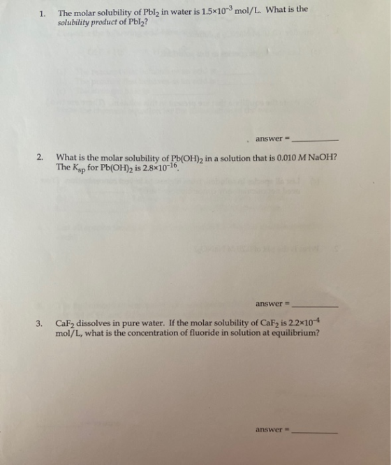 1. The molar solubility of Pbly in water is 1.5x10-mol/L. What is the solubility product of Pblz? answer = What is the molar