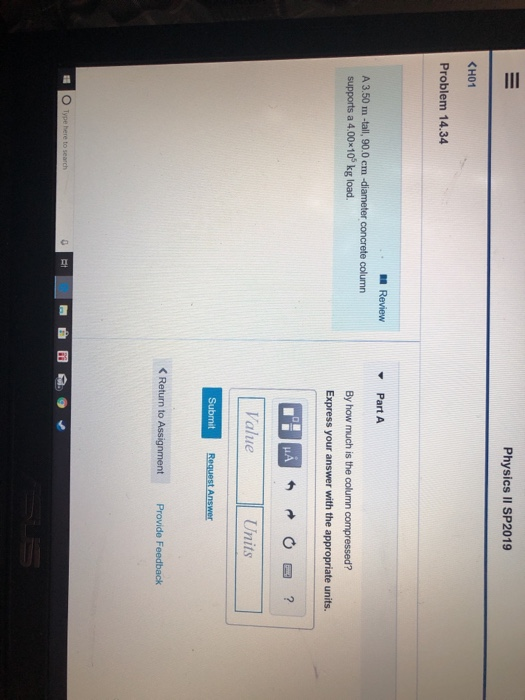 Physics II SP2019 Problem 14.34 supports a 4.00*10 kg load By how much is the column compressed? alue