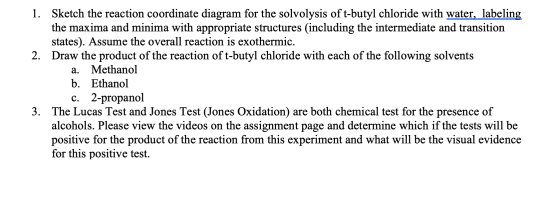 a. 1. Sketch the reaction coordinate diagram for the solvolysis of t-butyl chloride with water, labeling the maxima and minim