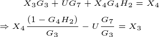 = X4 X3 G3 + UG7 + X 4G4H2 (1 – G4H2) G7 - U- X4 G3 G3 X3