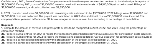 On February 1, 2021, Arrow Construction Company entered into a three-year construction contract to build a bridge for a price