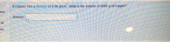 If copper has a density of 8.96 g/cm^3, what is th