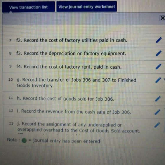 View transaction list View journal entry worksheet Х 7 f2. Record the cost of factory utilities paid in cash. 8 f3. Record th