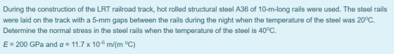 During the construction of the LRT railroad track, hot rolled structural steel A36 of 10-m-long rails were used. The steel ra