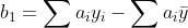 b_1= \sum a_iy_i - \sum a_i \bar{y}