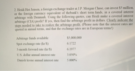 2. Heidi Hoi Jensen, a foreign exchange trader at J.P. Morgan Chase, can invest $5 million, or the foreign currency equivalen