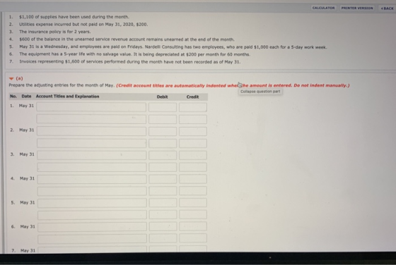 CALCULATOR PRINTER VERSION « BACK 1. 2 4. $1,100 of supplies have been used during the month. Utilities expense incurred but