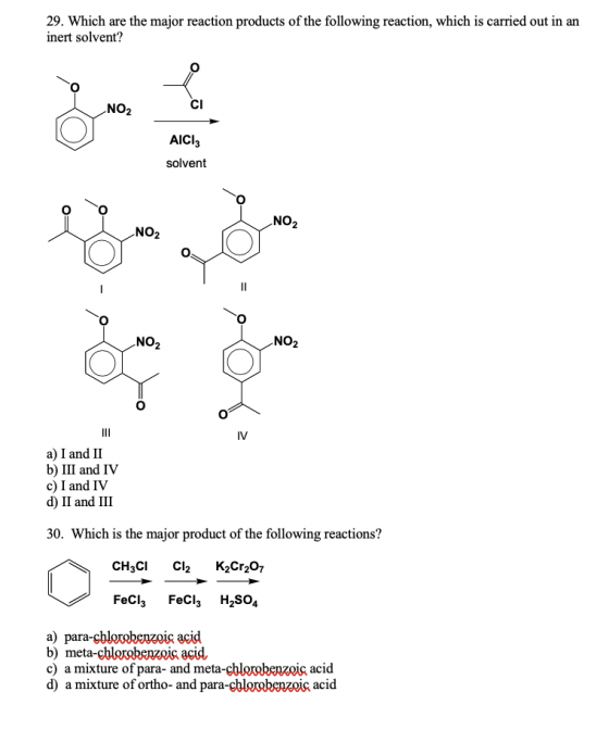 29. Which are the major reaction products of the following reaction, which is carried out in an inert solvent? AICI: solvent