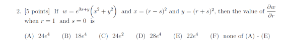 JU 2. [5 points) If w = 63+4(.22 + 3j2) and x = (r – s) and y = (r +s)?, then the value of when r=1 and s=0 is (A) 244 (B) 18