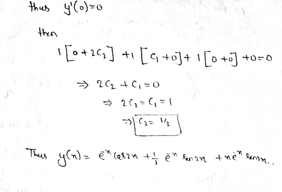 thus y(o)=0 then [0+2C,] + [9 +0]+ 1[+0] + +0=0 => 262 +6,=0 => 2/4=(, = 1 - C2 = 2 This + g(n)= em cas2n the lonan the seni