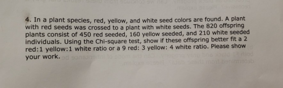 4. In a plant species, red, yellow, and white seed colors are found. A plant with red seeds was crossed to a plant with white