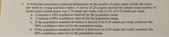 3. A restaurant association collected information on the number of meals eaten outside the home per week by young married cou