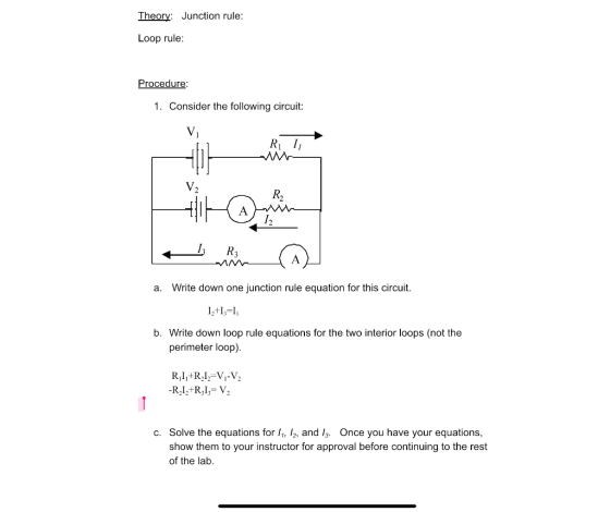 Theory: Junction rule: Loop rule: Procedure: 1. Consider the following circuit: Ri 11 a. Write down one junction rule equatio