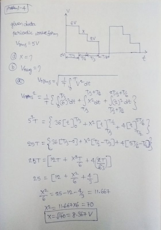 probleml-4. given data periodic wave farin Vyung = 5v @x=1 OUTS 6 Vaug =) Vorms Ts+TE 25/&+T6 + x2 at + Jezdte 2 3+ = { 5°[+]