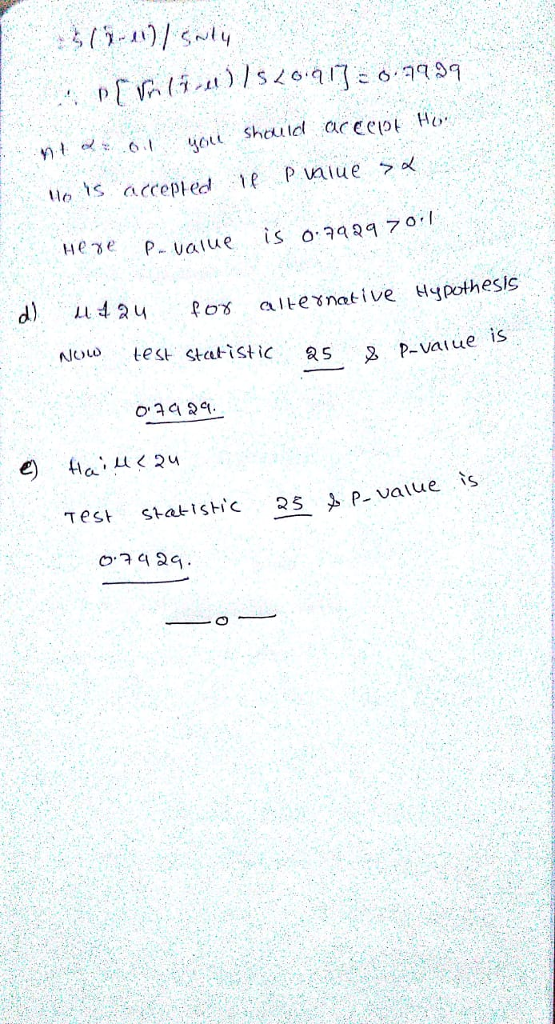 t6 yt llots accepted te Puniue > d) L 11424 fos aiteinat i ve Hypothesis No test statistic 2s 2 P-vaiu is Test staisHc 25 j P value s