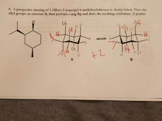 8. A perspective drawing of 1-chloro-2-isopropyl-4-methylcyclohexane is shown below. Place the alkyl groups on structure A, t