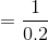 =\dfrac{1}{0.2 }