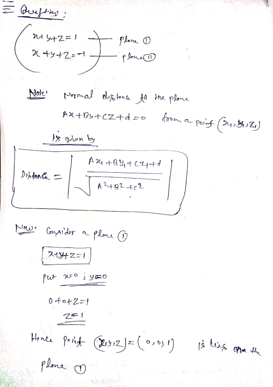 E Quefsing: x+y+z=1 t aty +2=r1 - o Plone plone Nor Normal distance to the plone Ax+By+cz+d=0 foomi a poring (Bus teh. Za] is