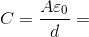 C=\frac{A\varepsilon _{0}}{d}=