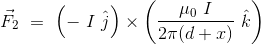\vec{F}_2 \ = \ \left (- \ I \ \hat{j} \right ) \times \left ( \frac{\mu_0 \ I}{2\pi (d+x)} \ \hat{k} \right )