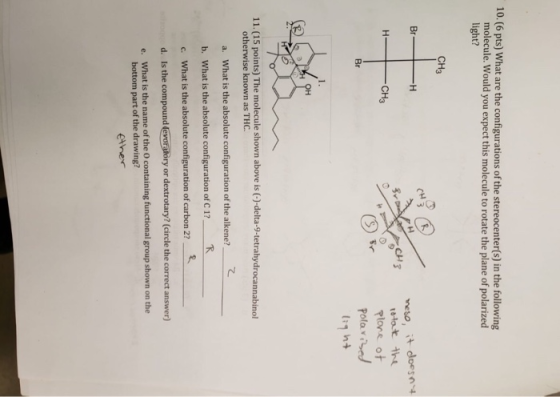 10.(6 pts) What are the configurations of the stereocenter(s) in the following molecule. Would you expect this molecule to ro