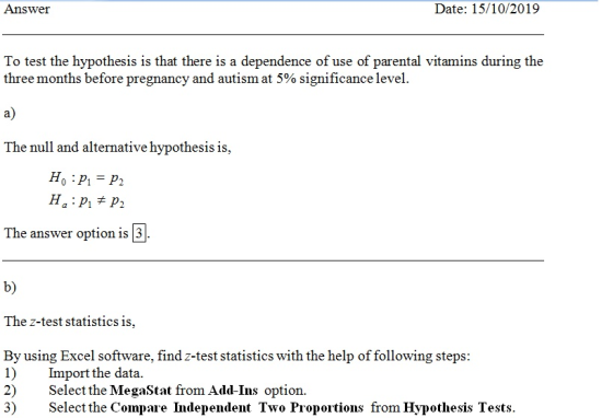 Answer Date: 15/10/2019 To test the hypothesis is that there is a dependence of use of parental vitamins during the three mon