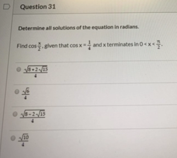 Question 31 Determine all solutions of the equation in radians. Find cos. given that cosx and x terminates in 0<x< 52415 o to