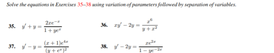 Solve the equations in Exercises 35–38 using variation of parameters followed by separation of variables. 35. 2.ce-1 y + y =