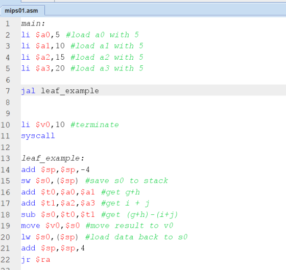 mips01.asm 1 لا لا 3 4 main: li $a0,5 #load all with 5 li $ al, 10 #load al with 5 li $ a2,15 #load a 2 with 5 li $ a3,20 #lo
