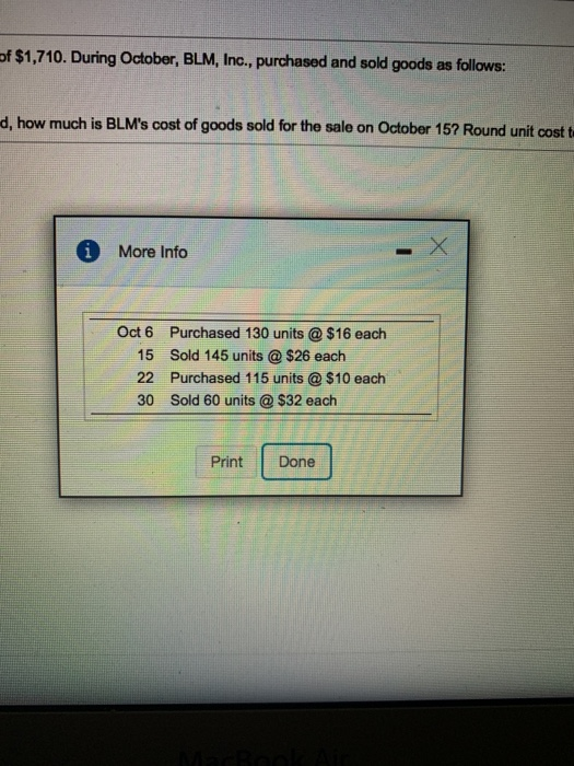 of $1,710. During October, BLM, Inc., purchased and sold goods as follows: d, how much is BLMs cost of goods sold for the sa