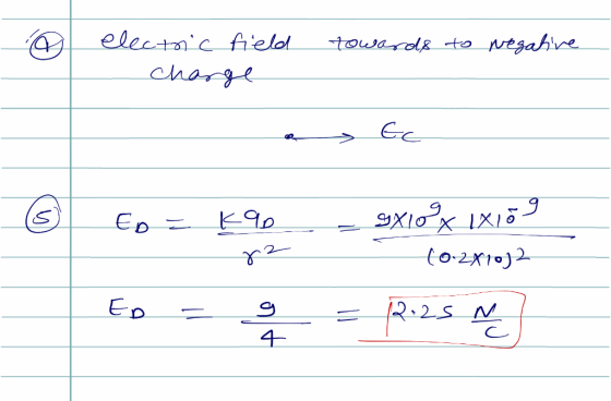 o towards to negative electric field charge - > c © Co = K96 82 = 9x10x1x109 (0.2x1072 = 12.25 N ] Ep = 9